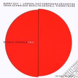 Barry Guy - Double Trouble Two cd musicale di LONDON JAZZ COMPOSER