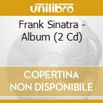 Frank Sinatra - Album (2 Cd) cd musicale di Frank Sinatra