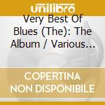 Very Best Of Blues (The): The Album / Various (2 Cd) cd