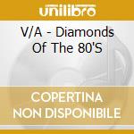 V/A - Diamonds Of The 80'S cd