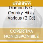 Diamonds Of Country Hits / Various (2 Cd) cd musicale di Terminal Video