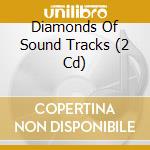 Diamonds Of Sound Tracks (2 Cd) cd