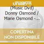 (Music Dvd) Donny Osmond / Marie Osmond - Live A Heartfull Of Songs cd