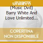 (Music Dvd) Barry White And Love Unlimited Orchestra - Barry White And Love Unlimited Orchestra cd
