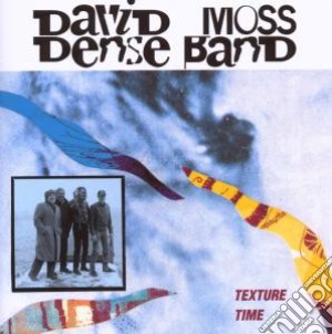 David Moss - Texture Time cd musicale di DAVID MOSS DENSE BAN