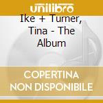 Ike + Turner, Tina - The Album cd