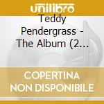 Teddy Pendergrass - The Album (2 Cd) cd musicale di Teddy Pendergrass