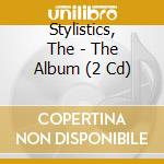 Stylistics, The - The Album (2 Cd) cd musicale di Stylistics, The