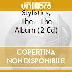 Stylistics, The - The Album (2 Cd) cd