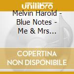 Melvin Harold - Blue Notes - Me & Mrs Jones cd musicale di Melvin Harold