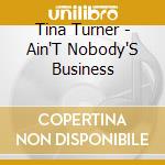 Tina Turner - Ain'T Nobody'S Business cd
