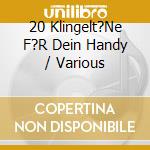 20 Klingelt?Ne F?R Dein Handy / Various cd