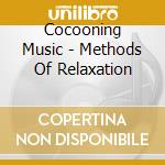 Cocooning Music - Methods Of Relaxation cd