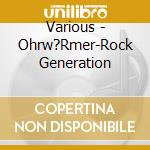 Various - Ohrw?Rmer-Rock Generation cd