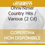 Ohrw?Rmer Country Hits / Various (2 Cd) cd
