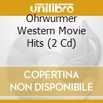 Ohrwurmer Western Movie Hits (2 Cd) cd