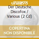 Der Deutsche Discofox / Various (2 Cd) cd musicale di Various