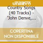 Country Songs (40 Tracks) - 'John Denve, Lynn Anderson, Brenda Lee, K' cd
