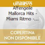 Affengeile Mallorca Hits - Miami Ritmo - Chris Beckhofen (2 Cd) cd