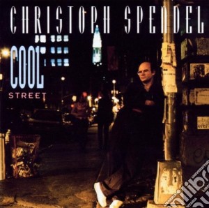 Christoph Spendel - Cool Street cd musicale