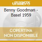 Benny Goodman - Basel 1959 cd musicale