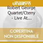 Robert George Quartet/Cterry - Live At Q4 cd