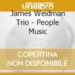 James Weidman Trio - People Music