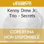 Kenny Drew Jr. Trio - Secrets cd musicale di KENNY DREW JR.TRIO