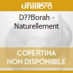 D??Borah - Naturellement cd