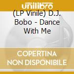 (LP Vinile) D.J. Bobo - Dance With Me vinile