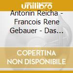 Antonin Reicha - Francois Rene Gebauer - Das Reicha Sche Quintett cd musicale di Antonin Reicha