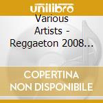 Various Artists - Reggaeton 2008 (2 Cd) cd