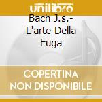 Bach J.s.- L'arte Della Fuga cd