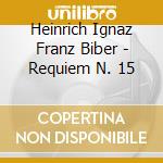 Heinrich Ignaz Franz Biber - Requiem N. 15 cd