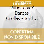 Villancicos Y Danzas Criollas - Jordi Savall cd