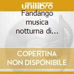 Fandango musica notturna di madrid cd