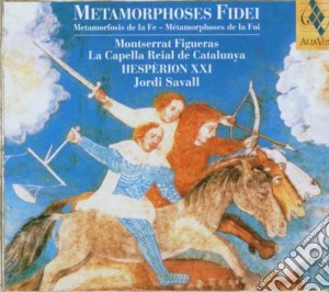 Hesperion XXI - Metamorphoses Fidei cd musicale