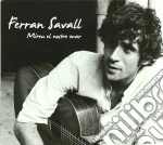 Savall Ferran- Mireu El Nostre Mar cd