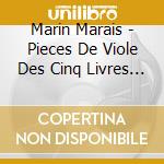 Marin Marais - Pieces De Viole Des Cinq Livres 1686, 1701, 1711, 1717, 1725 (5 Sacd) cd