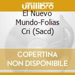 El Nuevo Mundo-Folias Cri (Sacd) cd
