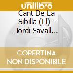 Cant De La Sibilla (El) - Jordi Savall (Sacd) cd musicale di Cant De La Sibilla (El)