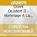 Orient Occident II - Hommage A La Syrie (Sacd) cd