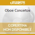 Oboe Concertos cd musicale