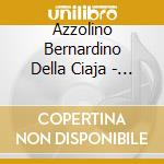 Azzolino Bernardino Della Ciaja - Six Sonatas For Harpsichord cd musicale di Bernardini