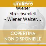 Wiener Streichsextett - Wiener Walzer & Polkas In Berbeitungen cd musicale di Wiener Streichsextett