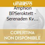 Amphion Bl?Seroktett - Serenaden Kv 375,388,361 Arr.F?R Bl?Ser cd musicale di Wolfgang Amadeus Mozart