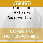 Carissimi Histoires Sacrees: Les Paladins cd