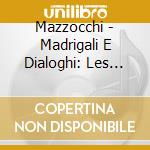 Mazzocchi - Madrigali E Dialoghi: Les Paladins cd