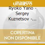 Ryoko Yano - Sergey Kuznetsov - Bartok/Brahms - Violin Sonatas cd