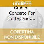 Gruber - Concerto For Fortepiano: Schoonderwoerd cd